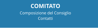 COMITATO Composizione del Consiglio Contatti