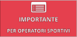 IMPORTANTE  PER OPERATORI SPORTIVI