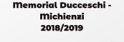 Memorial Ducceschi - Michienzi 2018/2019