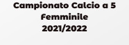 Campionato Calcio a 5 Femminile 2021/2022