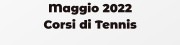 Maggio 2022 Corsi di Tennis