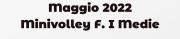 Maggio 2022 Minivolley F. I Medie