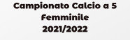 Campionato Calcio a 5 Femminile 2021/2022