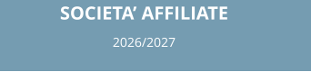 SOCIETA’ AFFILIATE 2026/2027